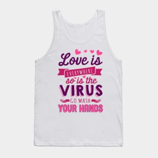 Love is Everywhere, So is the Virus Tank Top